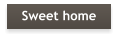 Sweet home