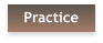 Practice
