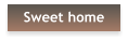 Sweet home