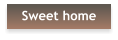 Sweet home