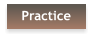 Practice