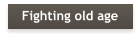 Fighting old age