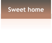 Sweet home