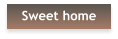 Sweet home